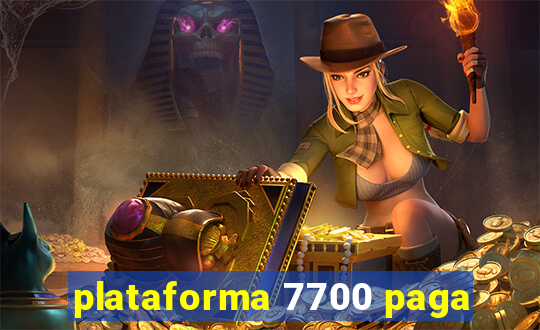 plataforma 7700 paga